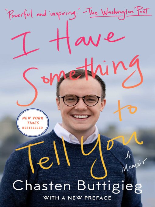 Title details for I Have Something to Tell You: a Memoir by Chasten Buttigieg - Wait list